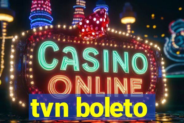 tvn boleto